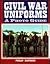 Civil War Uniforms by Philip R.N. Katcher
