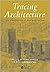 Tracing Architecture: The Aesthetics of Antiquarianism (Art History Special Issues)