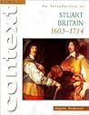 An Introduction to Stuart Britain, 1603-1714 (Access to History - Context S.)