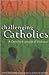 Challenging Catholics: A Catholic-Evangelical Dialogue