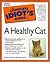 The Complete Idiot's Guide to a Healthy Cat