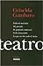 Teatro: Falta de modestia / Mi querida / De profesión maternal / Pedir demasiado / Lo que va dictando el sueño