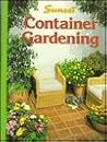 Container Gardening by Sunset Books