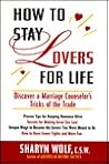 How to Stay Lovers for Life: Discover a Marriage Counselor's Tricks of the Trade