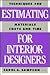 Estimating for Interior Designers by Carol A. Sampson