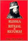 Russia, Ritual, and Reform: The Liturgical Reforms of Nikon in the 17th Century