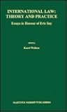 International Law: Theory and Practice: Essays in Honour of Eric Suy