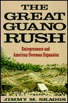 The Great Guano Rush: Entrepreneurs and American Overseas Expansion (Paperback)