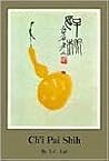 Ch'i Pai-Shih Ch'i Pai-Shih