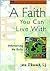 A Faith You Can Live With: ...