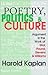 Poetry, Politics, and Culture: Argument in the Work of Eliot, Pound, Stevens, and Williams