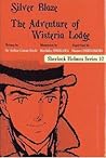 Silver Blaze / The Adventure of the Wisteria Lodge by Arthur Conan Doyle