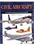 Civil Aircraft: 300 of the World's Greatest Civil Aircraft (Expert Guide Series)