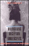 Malingering and Deception in Adolescents: Assessing Credibility in Clinical and Forensic Settings (Hardcover)