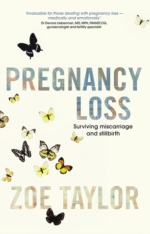 Pregnancy Loss: Surviving Miscarriage and Stillbirth (Paperback)