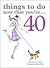 Things To Do Now That You're Forty by Rebecca Hall (2006-08-01)