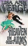 Heaven in His Arms by Lisa Ann Verge