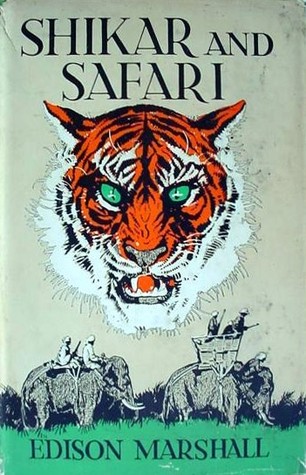 Shikar and Safari: Reminiscences of Jungle Hunting (Hardcover)