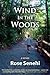The Wind in the Woods by Rose Senehi