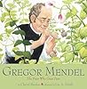 Gregor Mendel by Cheryl Bardoe