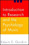 Introduction to Research and the Psychology of Music/4855 (Hardcover)