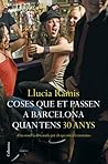 Coses que et passen a Barcelona quan tens 30 anys Coses que et passen a Barcelona quan tens 30 anys
