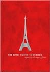 The Eiffel Tower Restaurant Cookbook: Capturing the Magic of Paris