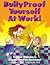 Bullyproof Yourself at Work!: Personal Strategies to Recognize and Stop the Hurt from Harassment (The Work Doctor Bullying Series)