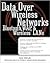 Data Over Wireless Networks: Bluetooth, WAP, and Wireless LANs