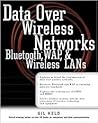 Data Over Wireless Networks: Bluetooth, WAP, and Wireless LANs