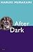 After dark by Haruki Murakami After dark by Haruki Murakami