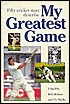 My Greatest Game: Cricket (Paperback)