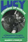 Lucy: Growing Up Human: A Chimpanzee Daughter in a Psychotherapist's Family