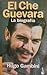El Che Guevara: La biografía