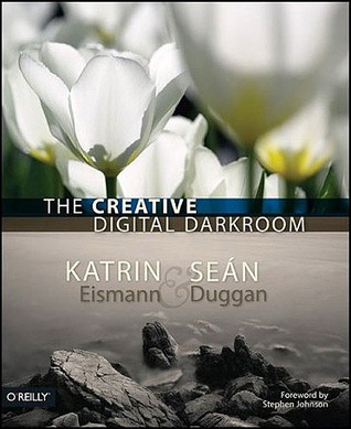 The Creative Digital Darkroom (Paperback)