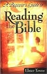 A Beginner's Guide to Reading the Bible A Beginner's Guide to Reading the Bible