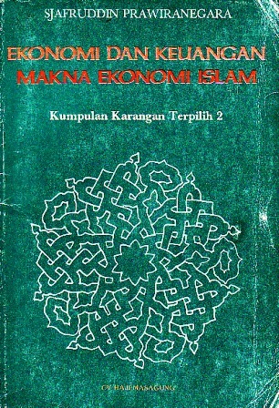 Ekonomi dan Keuangan: Makna Ekonomi Islam (Kumpulan Karangan Terpilih 2)