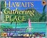Hawaii's Gathering Place: The Island of Oahu