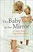 The Baby in the Mirror: A Child's World from Birth to Three