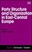 Party Structure and Organization in East-Central Europe (Studies of Communism in Transition series)