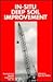 In-Situ Deep Soil Improvement: Proceedings of Sessions Sponsored by the Geotechnical Engineering Division of the American Society of Civil Engineers (Geotechnical Special Publication)