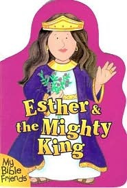 Esther & the Mighty King (Board Book)