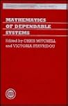 Mathematics of Dependable Systems (The ^AInstitute of Mathematics and its Applications Conference Series, New Series)