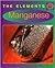 The Elements: Manganese