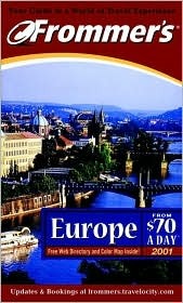 Frommer's Europe From $70 a Day 2001 (Frommer's $ A Day)