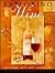 Exploring Wine: The Culinary Institute of America's Complete Guide to Wines of the World