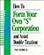 How to Form Your Own "S" Corporation and Avoid Double Taxation