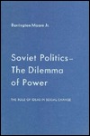Soviet Politics: The Dilemma of Power: The Dilemma of Power (Paperback)