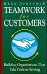 Teamwork for Customers: Building Organizations That Take Pride in Serving (Jossey Bass Business & Management Series)