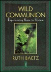 Wild Communion: Experiencing Peace in Nature (Paperback)